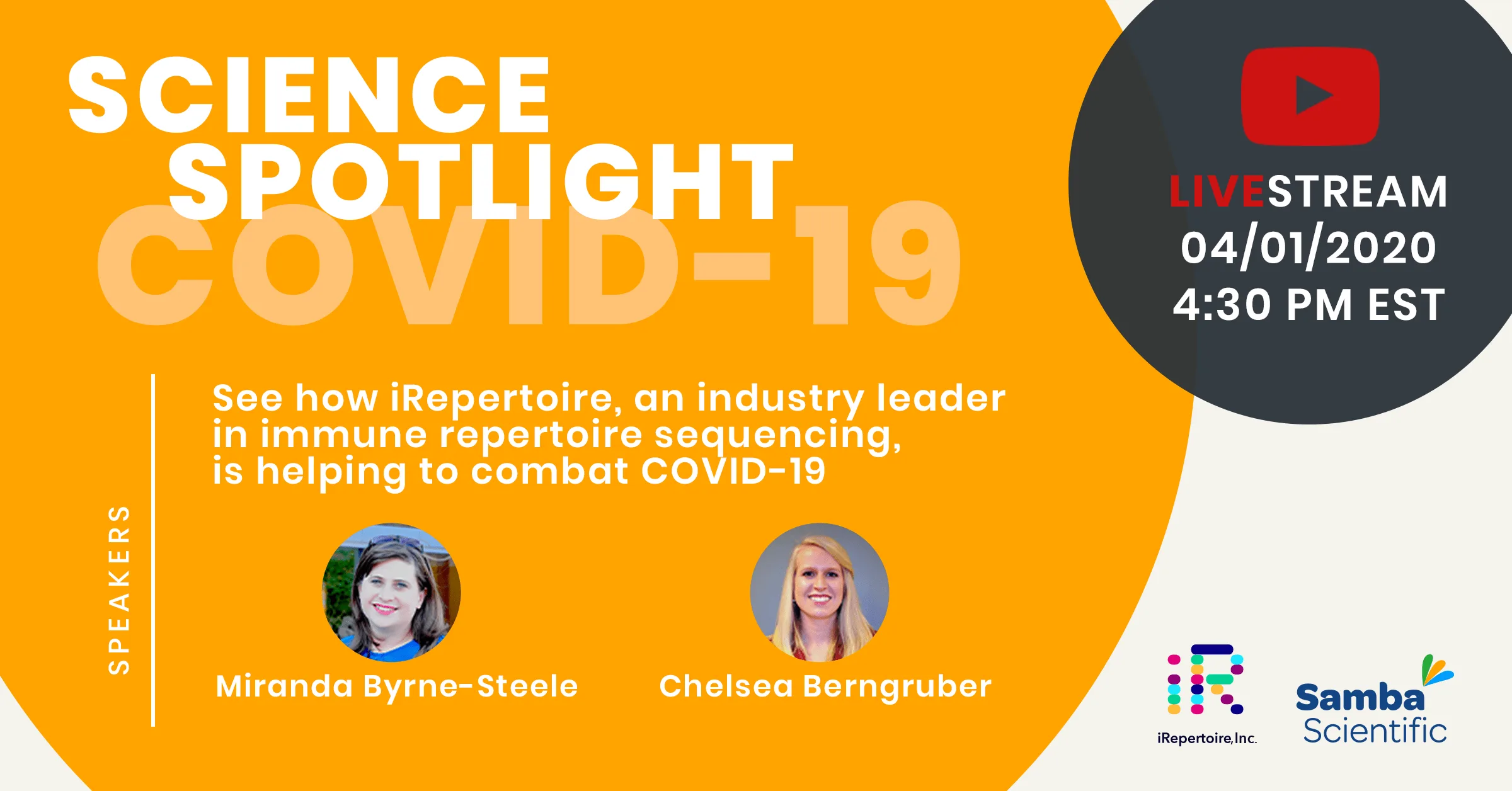 COVID-19 Science Spotlight on iRepertoire. See how iRepertoire, an industry leader in immune repertoire sequencing, is helping to combat COVID-19. Join speakers Miranda Byrne-Steele and Chelsea Berngruber in the YouTube LiveStream on March 1st, 2020 at 4:30 PM EST. Sponsored by Samba Scientific.