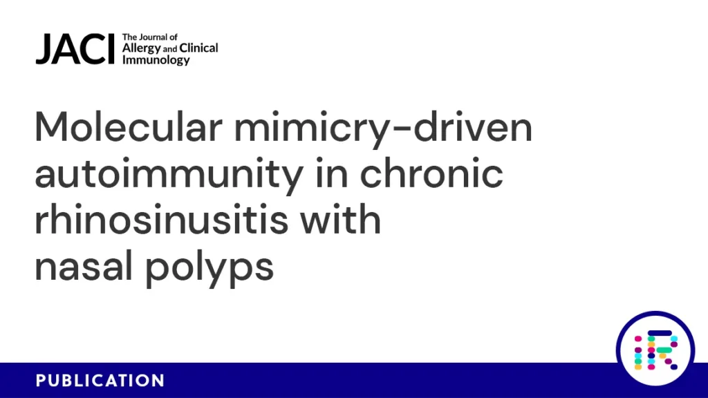 Molecular mimicry-driven autoimmunity in chronic rhinosinusitis with nasal polyps
