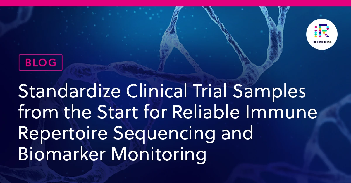 Stabilize and Standardize RNA Blood Samples from the Start for Accurate Clinical Trial Immune Monitoring