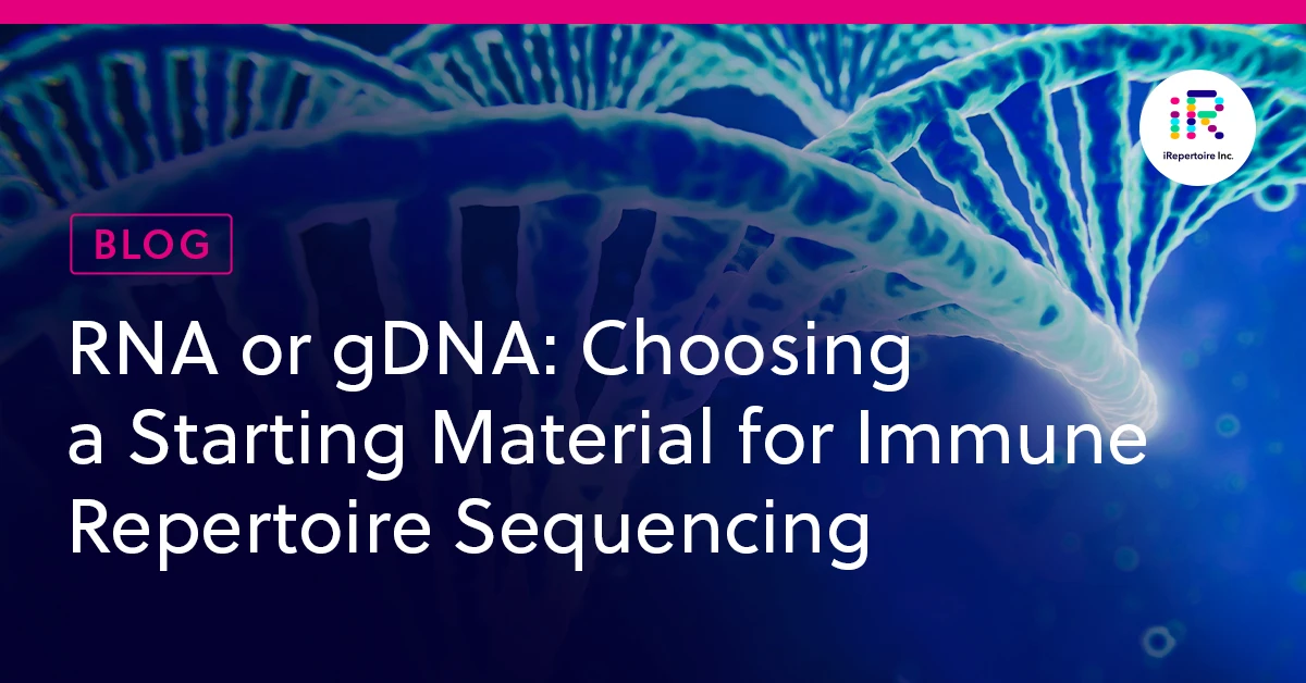 RNA or gDNA: Which Should You Use for Immune Repertoire Sequencing?